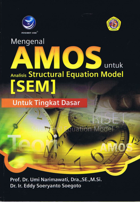 Mengenal AMOS untuk Analisi Structural Equation Model [SEM]